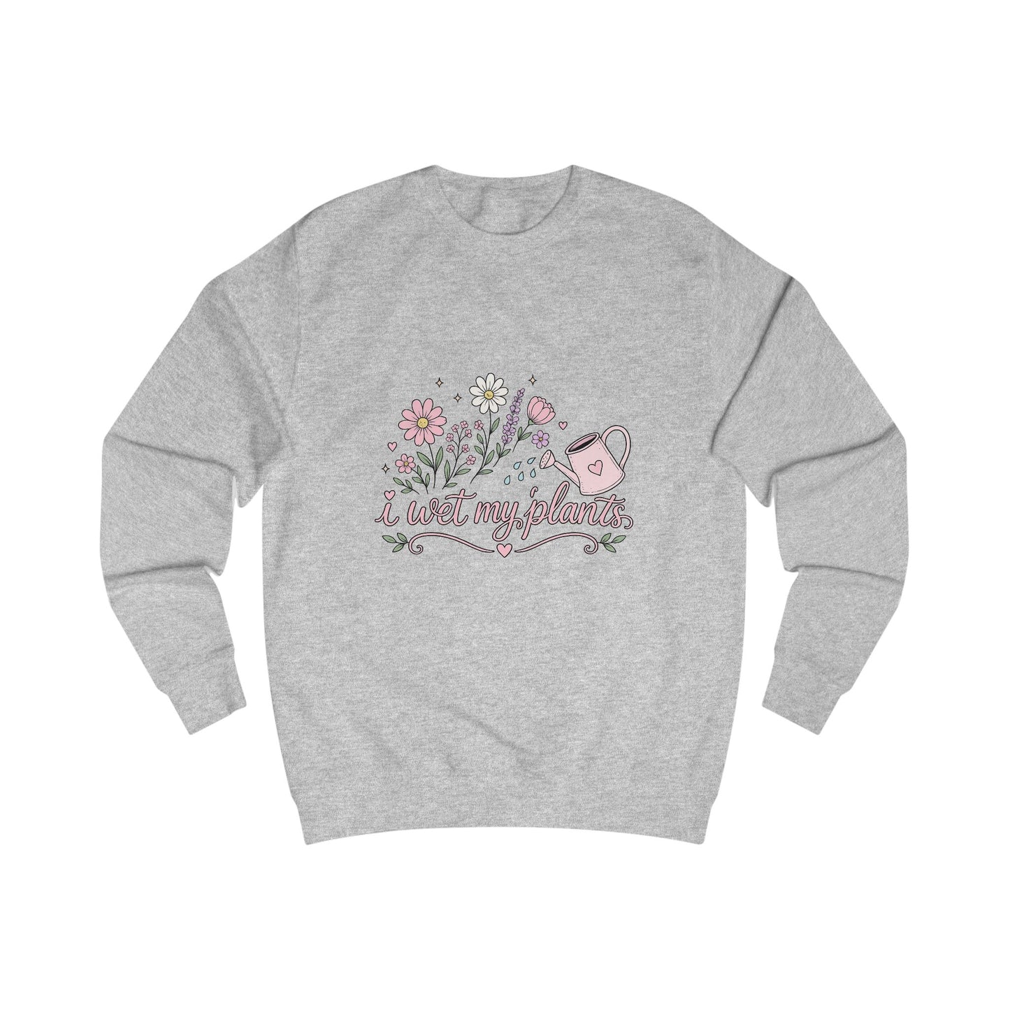 I WET MY PLANTS CREWNECK