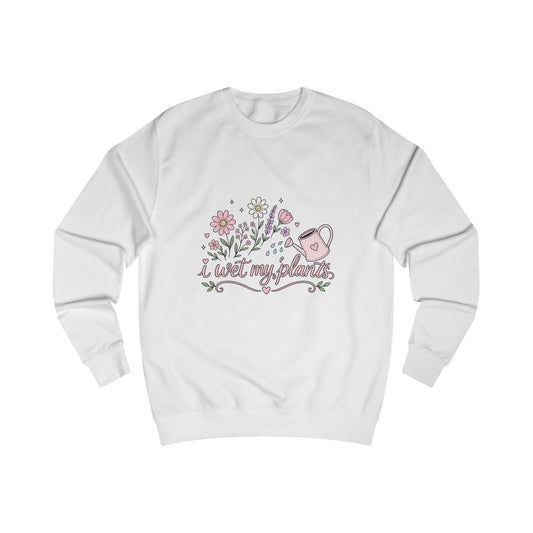 I WET MY PLANTS CREWNECK