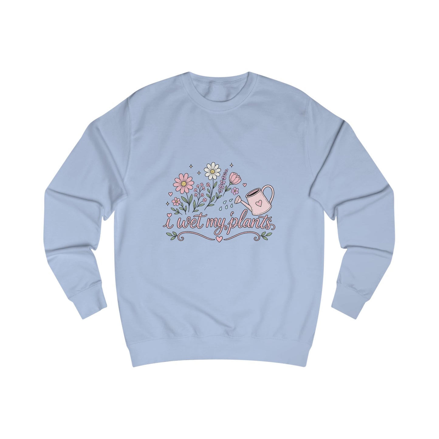 I WET MY PLANTS CREWNECK